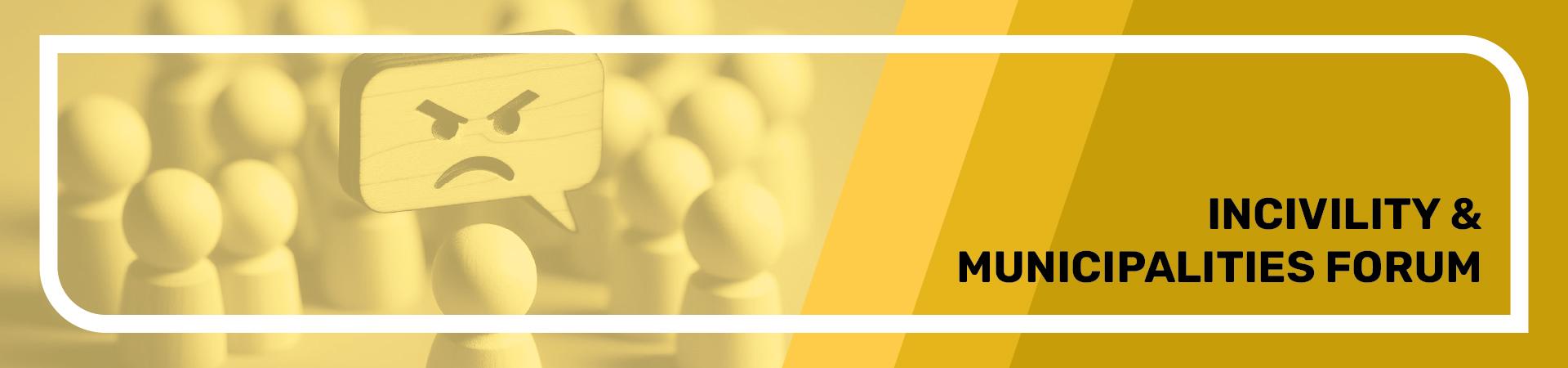 Incivility and Municipalities Forum