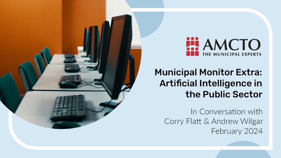 Municipal Monitor Extra: Artificial Intelligence in the Public Sector - In conversation with Corry Flatt & Andrew Wilgar